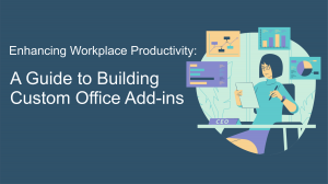 Enhancing Workplace Productivity: A Guide to Building Custom Office Add-ins