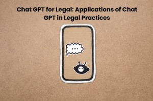 Chat GPT for Legal: Applications of Chat GPT in Legal Practices 