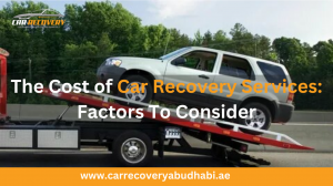 The Cost of Car Recovery Services: Factors To Consider