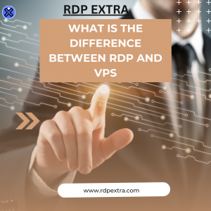 What Is The Difference Between RDP and VPS