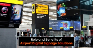 Top Benefits of Airport Digital Signage Solutions You Need to Know