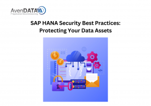 SAP HANA Security Best Practices: Protecting Your Data Assets