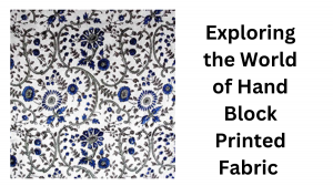 Exploring the World of Hand Block Printed 