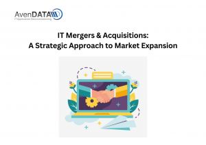 IT Mergers & Acquisitions: A Strategic Approach to Market Expansion