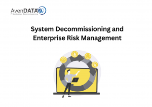 System Decommissioning and Enterprise Risk Management