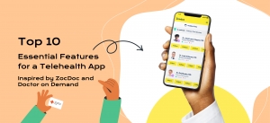 Top 10 Essential Features for a Telehealth App: Inspired by ZocDoc and Doctor on Demand