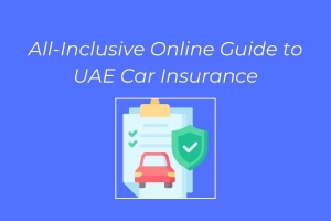 All-Inclusive Online Guide to UAE Car Insurance