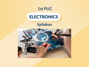 Getting a Detailed Understanding of 1st PUC Electronics Chapters