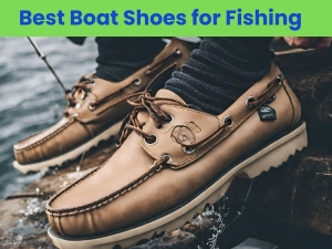 Best Boat Shoes for Fishing