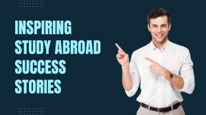 Inspiring Study Abroad Success Stories