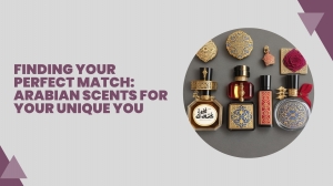 Finding Your Perfect Match: Arabian Scents for Your Unique You