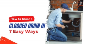 How to Clear a Clogged Drain in 7 Easy Ways 