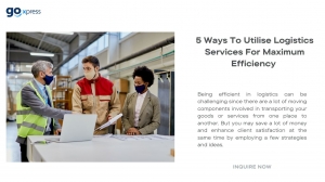 5 Ways To Utilise Logistics Services For Maximum Efficiency 