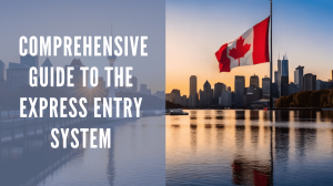 A Comprehensive Guide to the Express Entry System