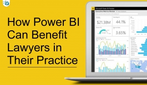 How Power BI Can Benefit Lawyers in Their Practice