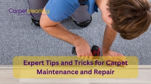 Expert Tips and Tricks for Carpet Maintenance and Repair in Caroline Springs