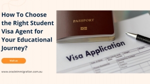 How To Choose the Right Student Visa Agent for Your Educational Journey?