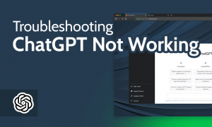 ChatGPT Not Working Troubleshooting