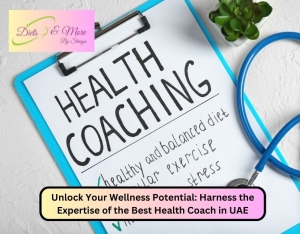 Unlock Your Wellness Potential: Harness the Expertise of the Best Health Coach in UAE