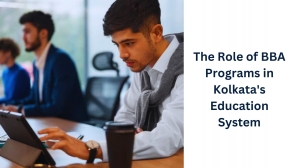 The Role of BBA Programs in Kolkata's Education System