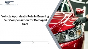 Vehicle Appraisal’s Role in Ensuring Fair Compensation for Damaged Cars