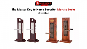 The Master Key to Home Security: Mortise Locks Unveiled