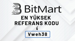 Bitmart Referans Kodu: Vweh38 [En yüksek komisyon indirimi]