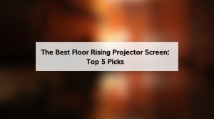 The Best Floor Rising Projector Screen: Top 5 Pick