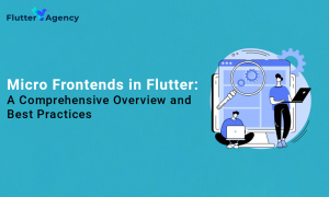Micro Frontends in Flutter: Revolutionizing UI Development with a Modular Approach