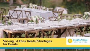 Solving Los Angeles Chair Rental Shortages for Events