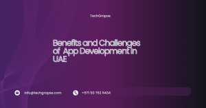Benefits and Challenges of  App Development In UAE