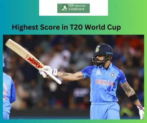 The Pinnacle of Performance - Highest Score in T20 World Cup