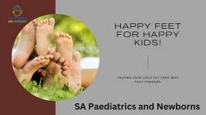 Step into Wellness: Nurturing Little Feet with SA Paediatrics and Newborns' Expert Children's Podiatry