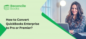 How to Convert QuickBooks Enterprise to Pro or Premier?