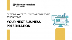 Creative Ways to Utilize a PowerPoint Template for Your Next Business Presentation