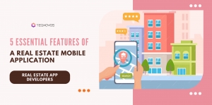 5 Essential Features of a Real Estate Mobile Application