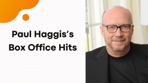 Paul Haggis’s Box Office Hits