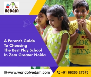 A Parent's Guide to Choosing the Best Play School in Zeta Greater Noida