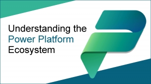 Understanding the Power Platform Ecosystem – A Comprehensive Guide