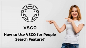 VSCO People Search:  Explore the Captivating Feature in 2024 