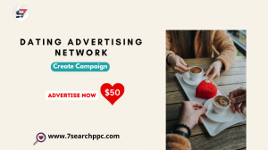 Maximizing Your Reach with Dating Advertising Networks: Unveiling the Power of 7Search PPC