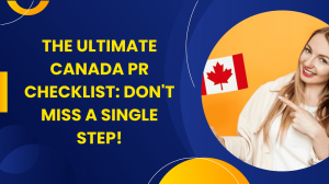 The Ultimate Canada PR Checklist: Don't Miss a Single Step!