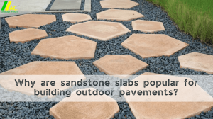 Why are sandstone slabs popular for building outdoor pavements?