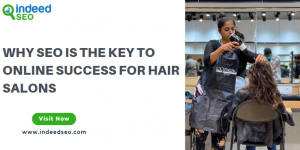 Why SEO is the Key to Online Success for Hair Salons