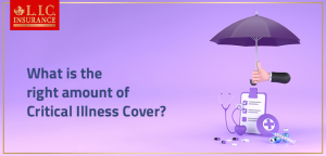 What Is the Right Amount of Critical Illness Cover?