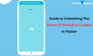 Guide to Unleashing The Power Of Animated Loaders In Flutter