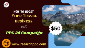 How To Boost Your Travel Business With PPC Ad Campaign