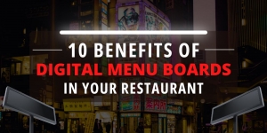 10 Benefits of Having Digital Menu Boards in Your Restaurant