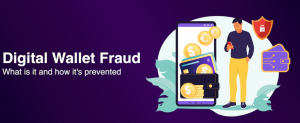 Digital Wallet Fraud: What is it and How It's Prevented