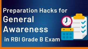 How to Prepare General Awareness for RBI Grade B Exam?